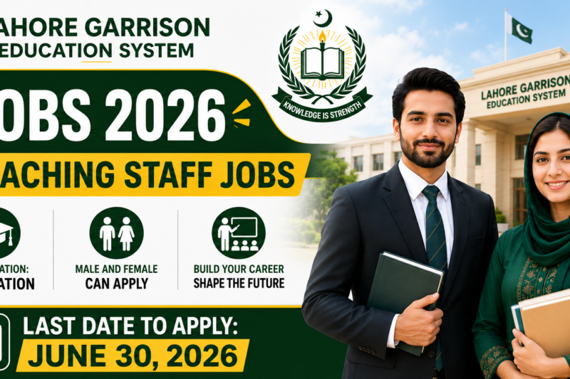 Lahore Garrison Education System Jobs 2026 Teaching and Admin Staff